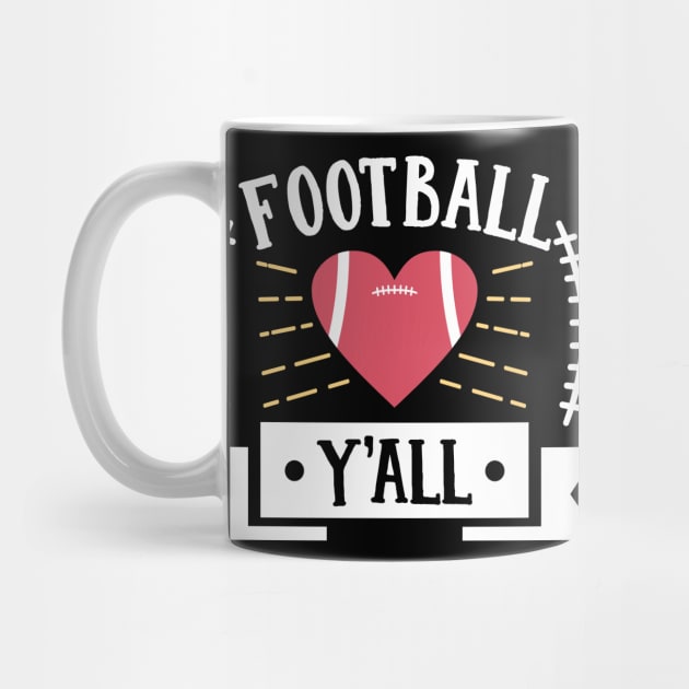It's Football Y'all Funny Novelty Mom Perfect Fan Field GIft design by nikkidawn74